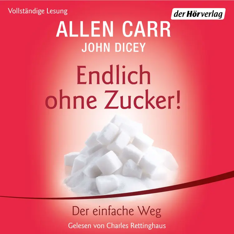 Cover von John Dicey - Endlich ohne Zucker! - Der einfache Weg