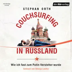 Cover - Stephan Orth - Couchsurfing in Russland - Wie ich fast zum Putin-Versteher wurde