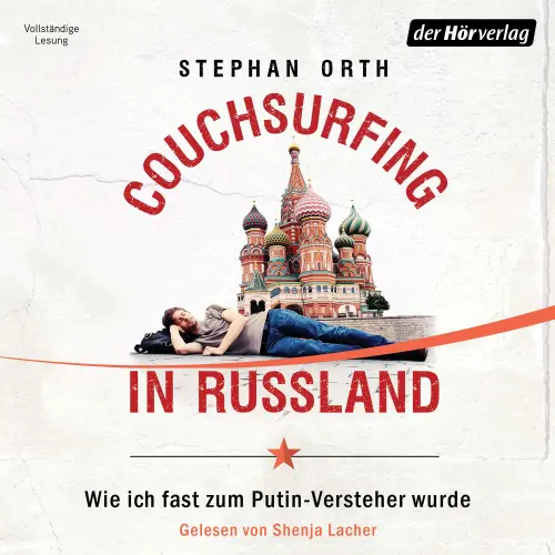 Cover von Stephan Orth - Couchsurfing in Russland - Wie ich fast zum Putin-Versteher wurde