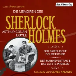 Cover - Arthur Conan Doyle - Die Memoiren des Sherlock Holmes - Der griechische Dolmetscher / Der Flottenvertrag & Das letzte Problem
