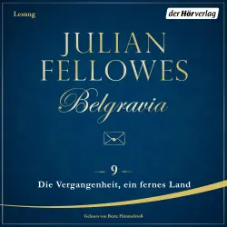 Cover - Julian Fellowes - Belgravia 9 - Die Vergangenheit, ein fremdes Land