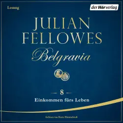 Cover - Julian Fellowes - Belgravia 8 - Einkommen fürs Leben