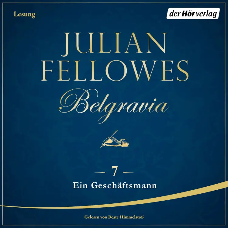 Cover von Julian Fellowes - Belgravia 7 - Ein Geschäftsmann