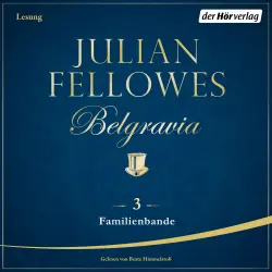 Cover - Julian Fellowes - Belgravia 3 - Familienbande