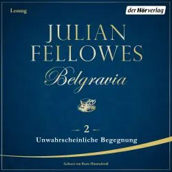 Cover - Julian Fellowes - Belgravia 2 - Eine zufällige Begegnung