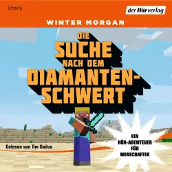Cover - Winter Morgan - Die Suche nach dem Diamantenschwert - Ein Hör-Abenteuer für Minecrafter