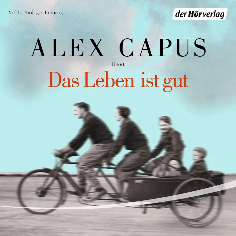 Cover von Alex Capus - Das Leben ist gut