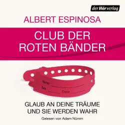 Cover - Albert Espinosa - Club der roten Bänder - Glaub an deine Träume, und sie werden wahr