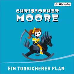 Cover - Christopher Moore - Ein todsicherer Plan - Roman