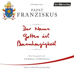 Cover - Papst Franziskus - Der Name Gottes ist Barmherzigkeit - Ein Gespräch mit Andrea Tornielli