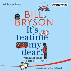 Cover - Bill Bryson - It's teatime, my dear! - Wieder reif für die Insel