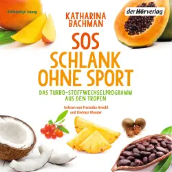 Cover - Katharina Bachman - SOS Schlank ohne Sport - Das Turbo-Stoffwechselprogramm aus den Tropen