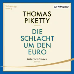 Cover - Thomas Piketty - Die Schlacht um den Euro