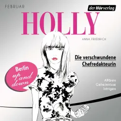 Cover - Anna Friedrich - Holly - Folge 1 - Die verschwundene Chefredakteurin