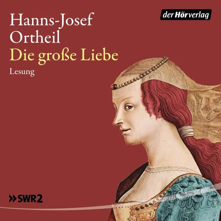 Cover von Hanns-Josef Ortheil - Die grosse Liebe