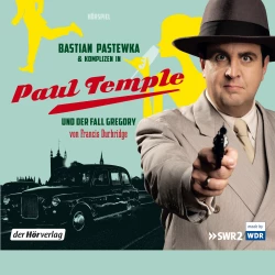 Cover - Francis Durbridge - Bastian Pastewka und Komplizen in: Paul Temple und der Fall Gregory
