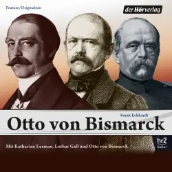 Cover - Frank Eckhardt - Otto von Bismarck - Originalton-Feature