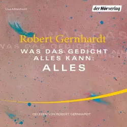 Cover - Robert Gernhardt - Was das Gedicht alles kann: Alles - Eine Führung durch das Haus der Poesie