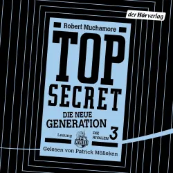 Cover - Top Secret - Die neue Generation - 3 - Die Rivalen