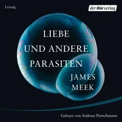 Cover - James Meek - Liebe und andere Parasiten