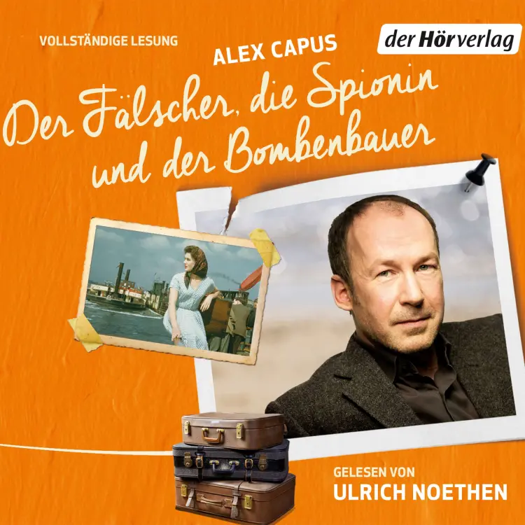 Cover von Alex Capus - Der Fälscher, die Spionin und der Bombenbauer