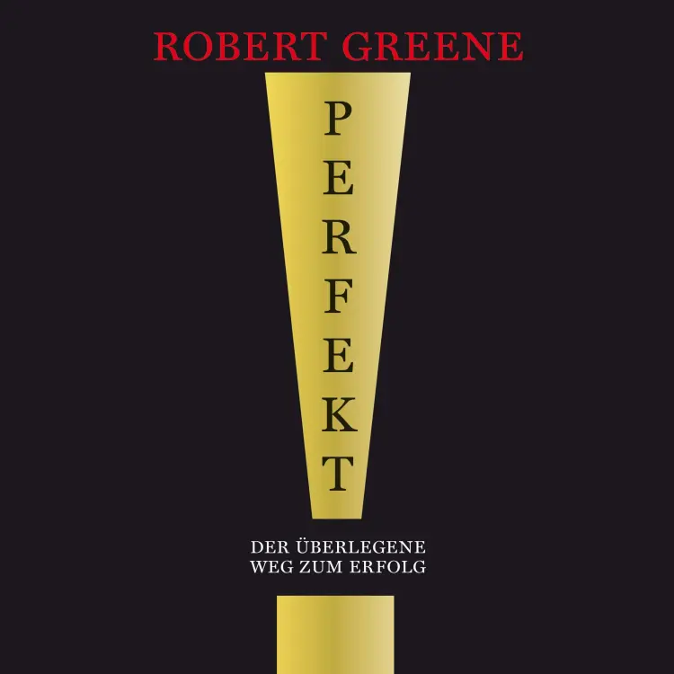 Cover von Robert Greene - Perfekt! Der überlegene Weg zum Erfolg