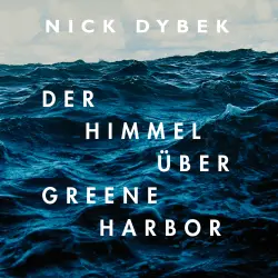 Cover - Nick Dybek - Der Himmel über Greene Harbor