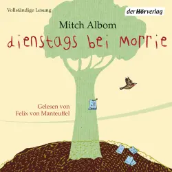 Cover - Mitch Albom - Dienstags bei Morrie - Die Lehre eines Lebens