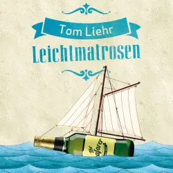 Cover - Tom Liehr - Leichtmatrosen