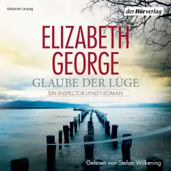Cover - Elizabeth George - Ein Inspector-Lynley-Roman 17 - Glaube der Lüge