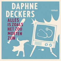 Cover - Daphne Deckers - Alles is zoals het zou moeten zijn