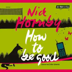 Cover - Nick Hornby - How to Be Good