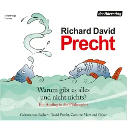 Cover - Richard David Precht - Warum gibt es alles und nicht nichts? - Ein Ausflug in die Philosophie