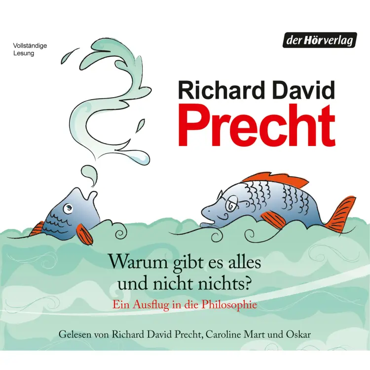 Cover von Richard David Precht - Warum gibt es alles und nicht nichts? - Ein Ausflug in die Philosophie