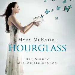 Cover - Myra McEntire - Hourglass - Die Stunde der Zeitreisenden