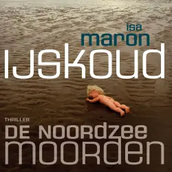 Cover - Isa Maron - De Noordzeemoorden - deel 2 - IJskoud