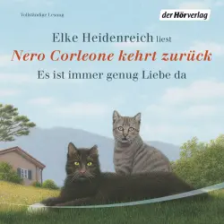 Cover - Elke Heidenreich - Nero Corleone kehrt zurück - Es ist immer genug Liebe da
