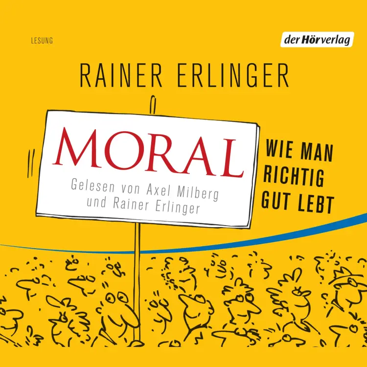 Cover von Rainer Erlinger - Moral - Wie man richtig gut lebt