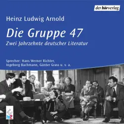 Cover - Heinz Ludwig Arnold - Die Gruppe 47 - Leben und Werk in Original Beiträgen