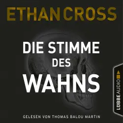 Cover - Ethan Cross - Die Ackerman & Shirazi-Reihe - Teil 3 - Die Stimme des Wahns