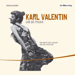 Cover - Karl Valentin - Valentin-Höredition - Folge 3 - Karl Valentin und die Frauen