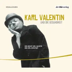 Cover - Karl Valentin - Valentin-Höredition - Folge 2 - Karl Valentin und die Gesundheit