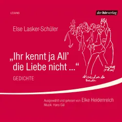 Cover - Else Lasker-Schüler - Ihr kennt ja All' die Liebe nicht ... - Gedichte