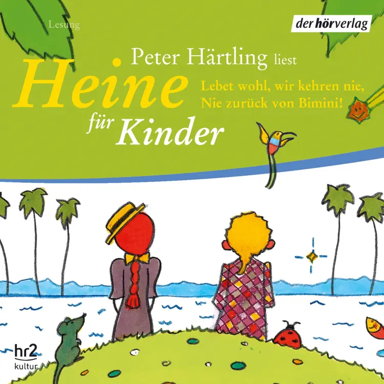 Cover von Peter Härtling - Heine für Kinder - Lebet wohl, wir kehren nie, nie zurück von Bimini!