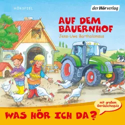 Cover - Jens-Uwe Bartholomäus - Was hör ich da? - Auf dem Bauernhof
