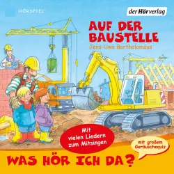 Cover - Jens-Uwe Bartholomäus - Was hör ich da? - Auf der Baustelle