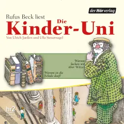 Cover - Ulrich Janßen - Die Kinder-Uni - Forscher erklären die Rätsel der Welt - Warum lachen wir über Witze? - Warum ist die Schule doof?