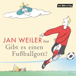 Cover - Jan Weiler - Gibt es einen Fußballgott? (