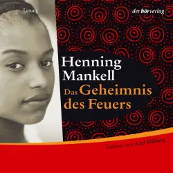 Cover - Henning Mankell - Das Geheimnis des Feuers