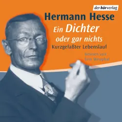 Cover - Hermann Hesse - Ein Dichter oder gar nichts - Kurzgefasster Lebenslauf